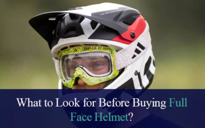 What to Look for Before Buying Full Face Full Face Helmet
