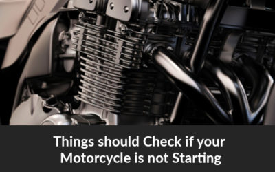 5 Things should Check if your Motorcycle is not Starting