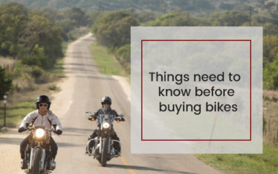 Things need to know before buying Bikes
