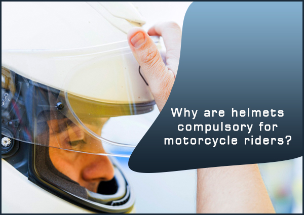 why-are-helmets-compulsory-for-motorcycle-riders
