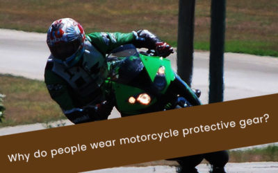 Why do People Wear Motorcycle Protective Gear