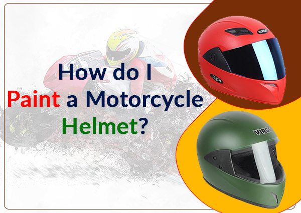 how-do-i-paint-a-motorcycle-helmet