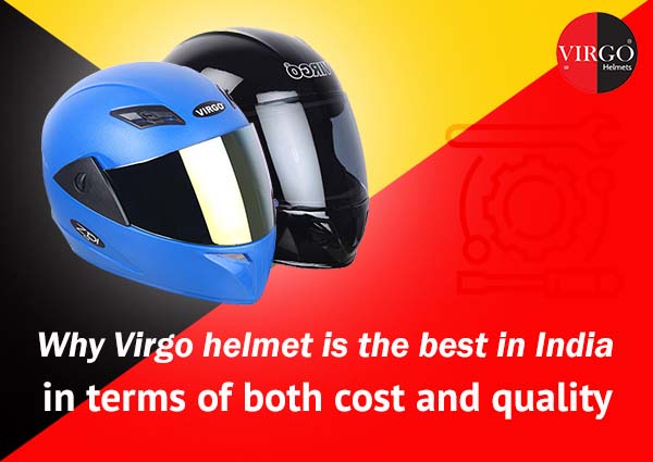 Why Virgo Helmet Is The Best In India In Terms Of Both Cost And Quality