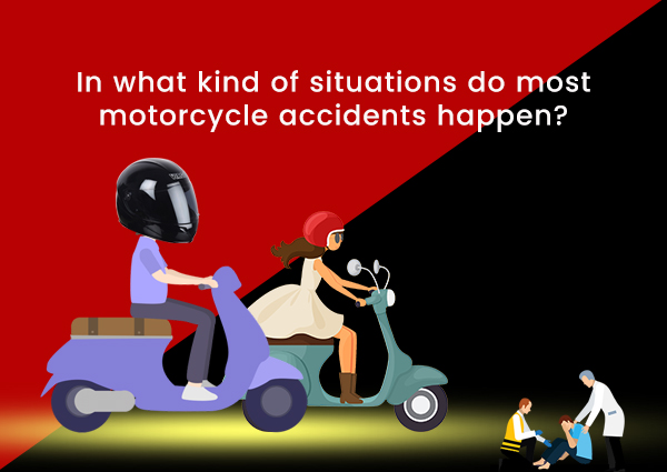 In What Kind Of Situations Do Most Motorcycle Accidents Happen