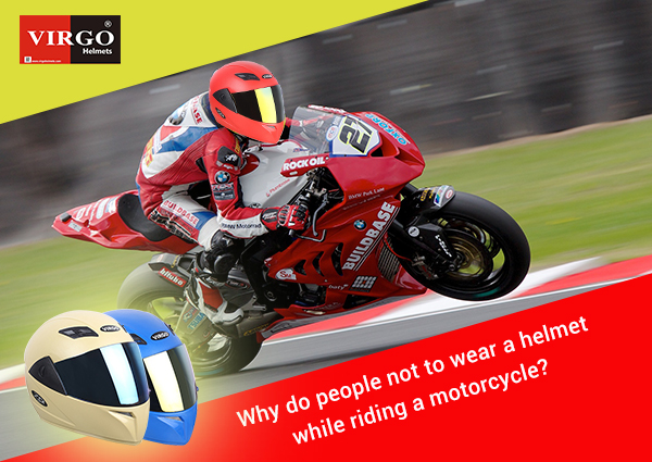 Why Do People Not Wear A Helmet While Riding A Motorcycle