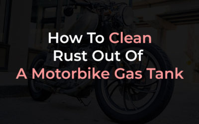 How To Clean Rust Out Of A Motorbike Gas Tank